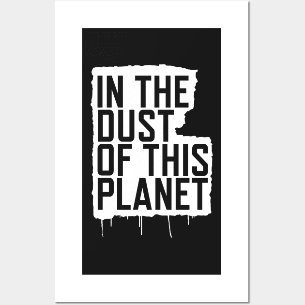 In the Dust of this Planet Wall Art by BankaiChu